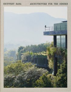 Geoffrey Bawa. Architecture for the Senses